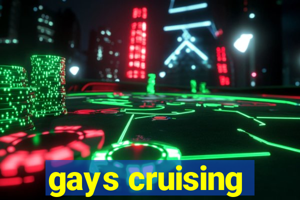 gays cruising